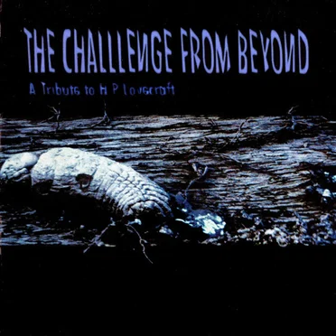 The Challenge From Beyond: A Tribute To H.P. Lovecraft by Various Artists - album cover