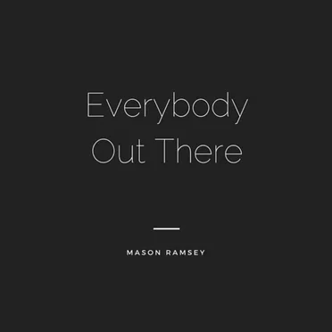 Everybody Out There