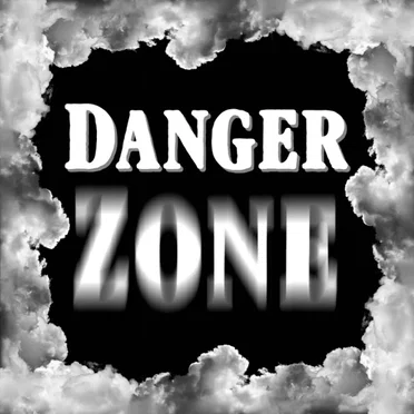 Danger zone