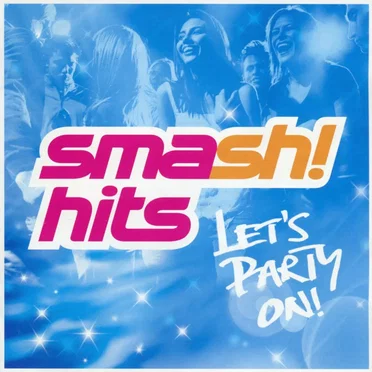 Smash! Hits: Let’s Party On! by Various Artists - album cover