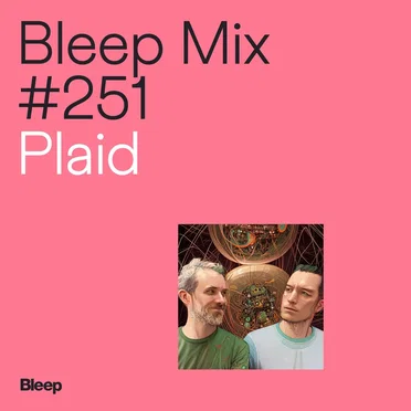 Bleep Mix #251: Plaid