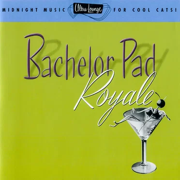Ultra-Lounge, Volume 4: Bachelor Pad Royale by Various Artists - album cover