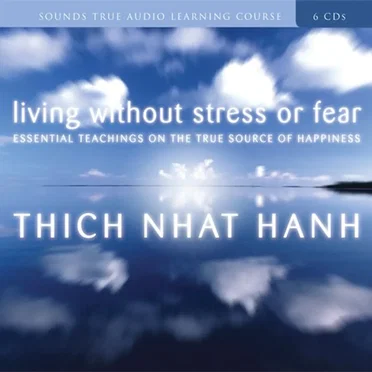Living Without Stress or Fear by Thích Nhất Hạnh - album cover