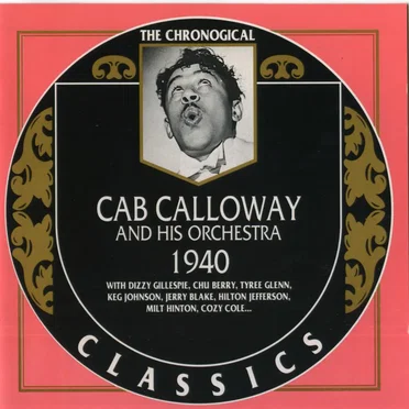 The Chronological Classics: Cab Calloway and His Orchestra: 1940