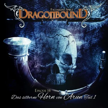 Dragonbound, Episode 14: Das silberne Horn von Arun, Teil 1 by Dragonbound - album cover