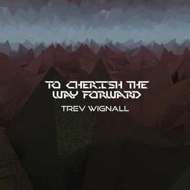 To Cherish The Way Forward |Metroid - Title Theme| by Trev Wignall - album cover