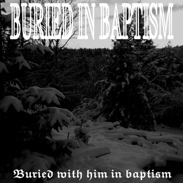 Buried in Baptism