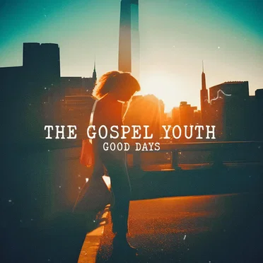 Good Days by The Gospel Youth - album cover