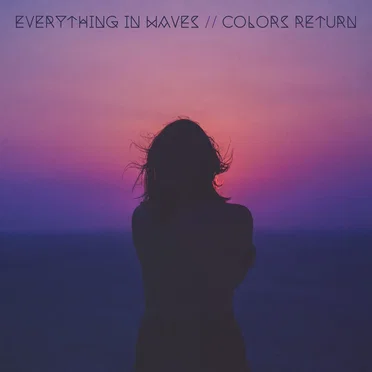 Colors Return by Everything In Waves - album cover