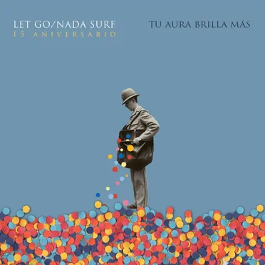 Tu aura brilla más: Let go/Nada Surf, 15 aniversario by Various Artists - album cover