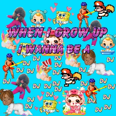 WHEN I GROW UP I WANNA BE A DJ (MIX 4 KIDS NO CUSSING) by KJ$ - album cover