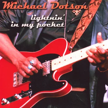 Lightnin’ in My Pocket by Michael Dotson - album cover