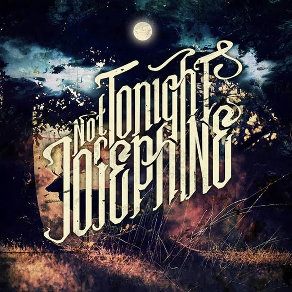 Not Tonight Josephine
