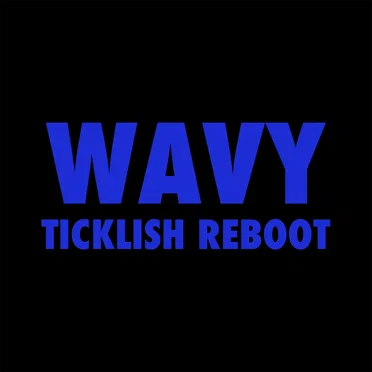 Wavy (Ticklish Reboot)