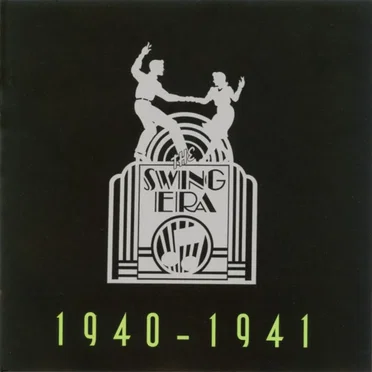 The Swing Era: 1940 - 1941 by Various Artists - album cover