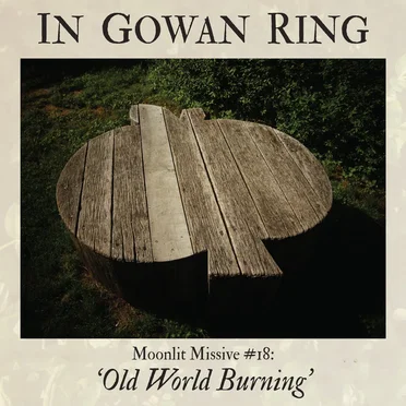 Moonlit Missive #18: "Old World Burning"
