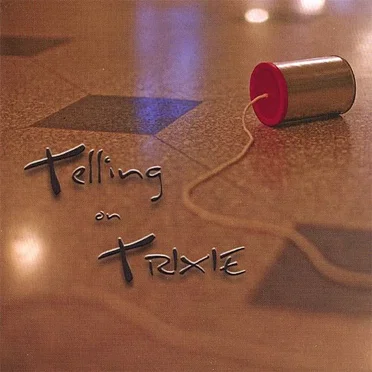 Telling on Trixie by Telling on Trixie - album cover