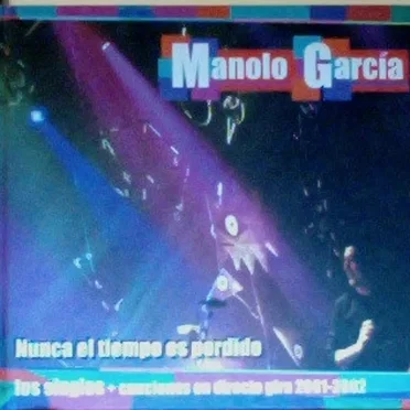 Nunca el tiempo es perdido - Los singles + Canciones en directo gira 2001-2002