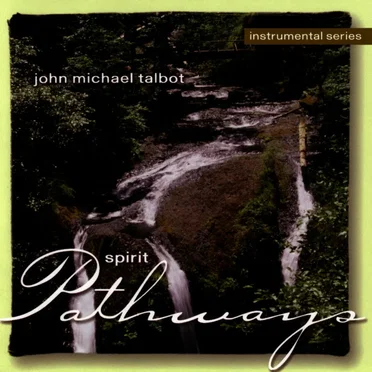 Spirit Pathways by John Michael Talbot - album cover