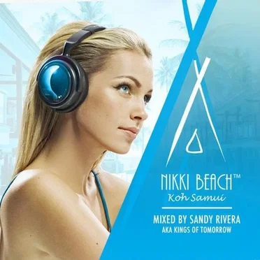 Nikki Beach™ Koh Samui: Mixed by Sandy Rivera a.k.a. Kings of Tomorrow by Various Artists - album cover