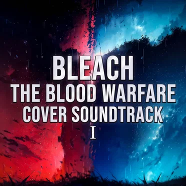 Bleach The Blood Warfare (Cover Soundtrack 1)