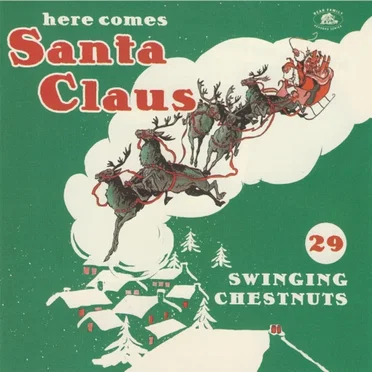 Here Comes Santa Claus: 29 Swinging Chestnuts by Various Artists - album cover