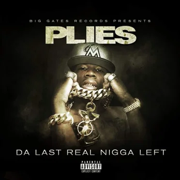 Da Last Real Nigga Left by Plies - album cover
