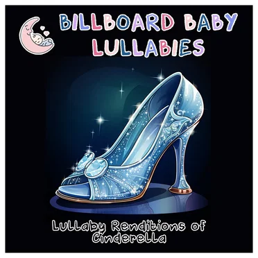 Lullaby Renditions of Cinderella