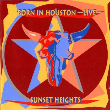 Born In Houston - Live by Sunset Heights - album cover