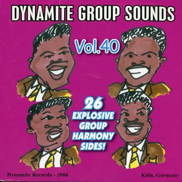 Dynamite Group Sounds Vol. 40 - 26 Explosive Group Harmony Sides by Various Artists - album cover