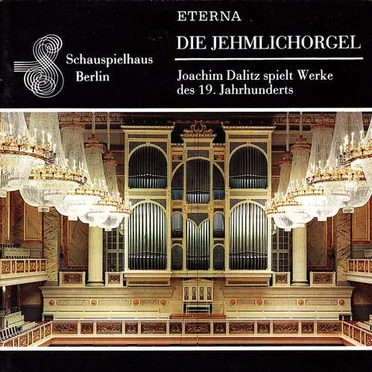 Die Jehmlichorgel des Schauspielhauses Berlin by Joachim Dalitz - album cover