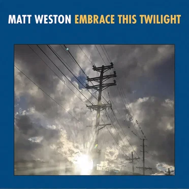 Embrace This Twilight by Matt Weston - album cover