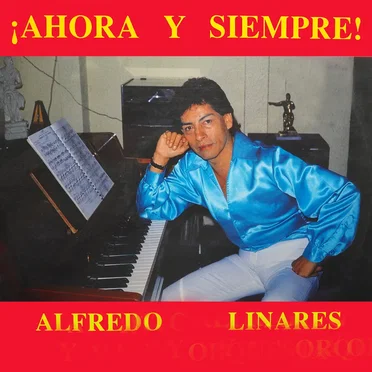 ¡Ahora y siempre! by Alfredo Linares - album cover