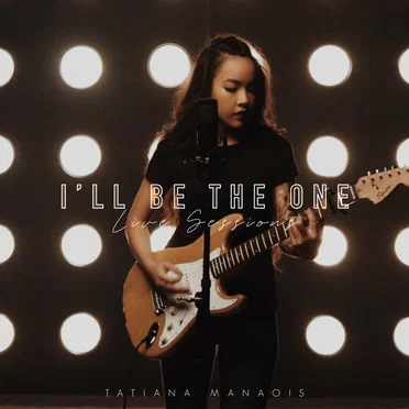 I'll Be the One (live sessions) by Tatiana Manaois - album cover