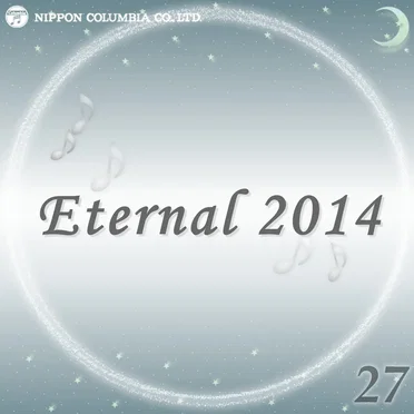 Eternal 2014 27 (オルゴールミュージック)
