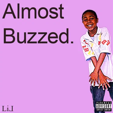 Almost Buzzed. by LiL DICK Mane - album cover