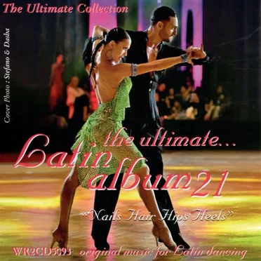 The Ultimate Latin Album 21: Nails Hair Hips Heels by Various Artists - album cover