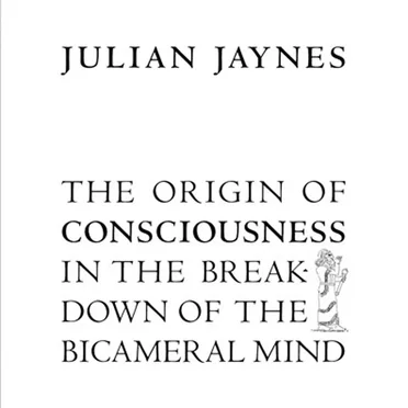 The Origin of Consciousness in the Breakdown of the Bicameral Mind by Julian Jaynes - album cover