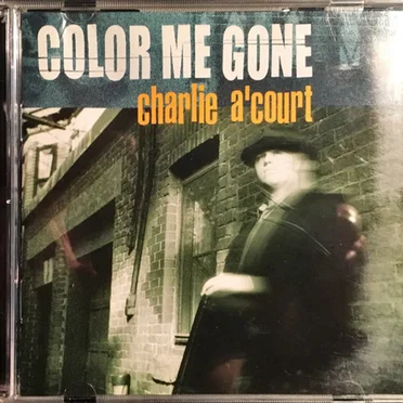 Color Me Gone by Charlie A’Court - album cover