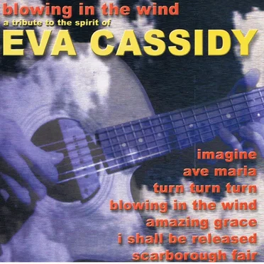 Blowing in the Wind: A Tribute to the Spirit of Eva Cassidy by Various Artists - album cover