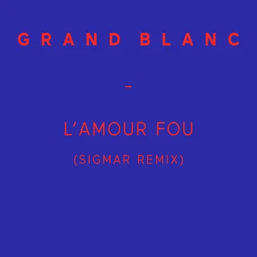 L’amour fou (Sigmar Remix)