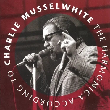 The Harmonica According to Charlie Musselwhite
