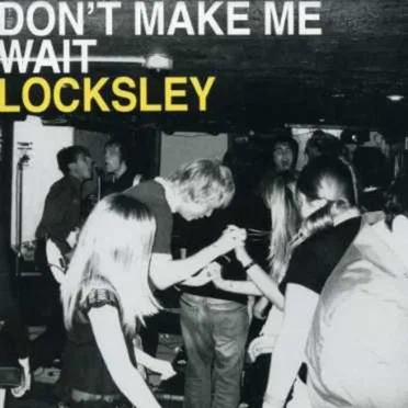 Don't Make Me Wait by Locksley - album cover