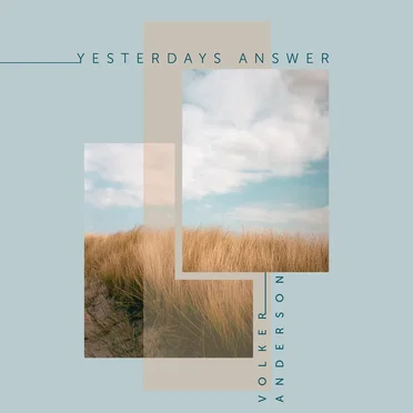 Yesterdays Answer by Volker Anderson - album cover