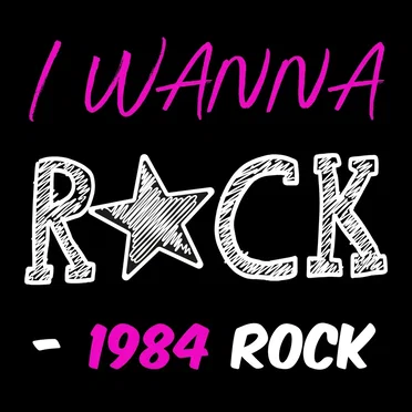 I Wanna Rock: 1984 Rock by Various Artists - album cover