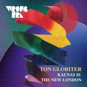 Kaunas Is The New London by Ton Globiter - album cover