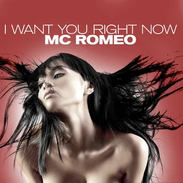 I Want You Right Now by MC Romeo - album cover