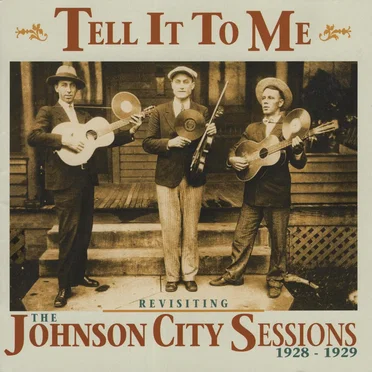 Tell It to Me: Revisiting the Johnson City Sessions 1928-1929 by Various Artists - album cover