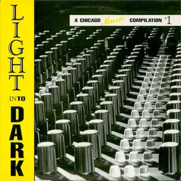 Light Into Dark: A Chicago Music Compilation #1 by Various Artists - album cover