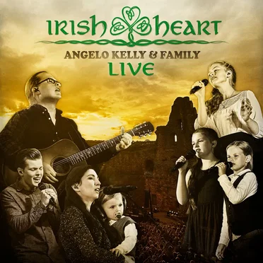 Irish Heart Live by Angelo Kelly & Family - album cover